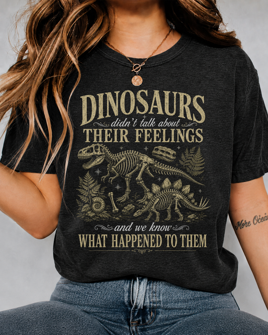 "Dinosaurs Didn't Talk About Their Feelings" Graphic Tee — Funny Mental Health Unisex T-Shirt