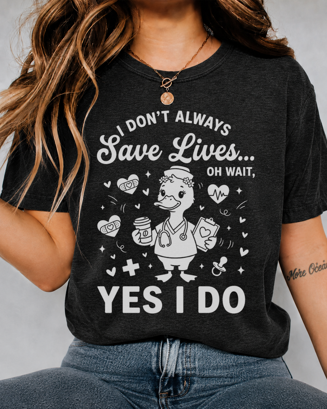"I Don't Always Save Lives... Yes I Do" Shirt — Funny Duck Nurse Tee — Bella Canvas 3001