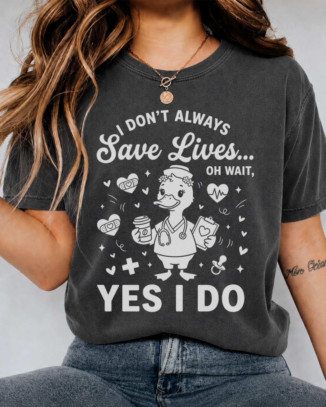 "I Don't Always Save Lives... Yes I Do" Shirt — Funny Duck Nurse Tee — Bella Canvas 3001