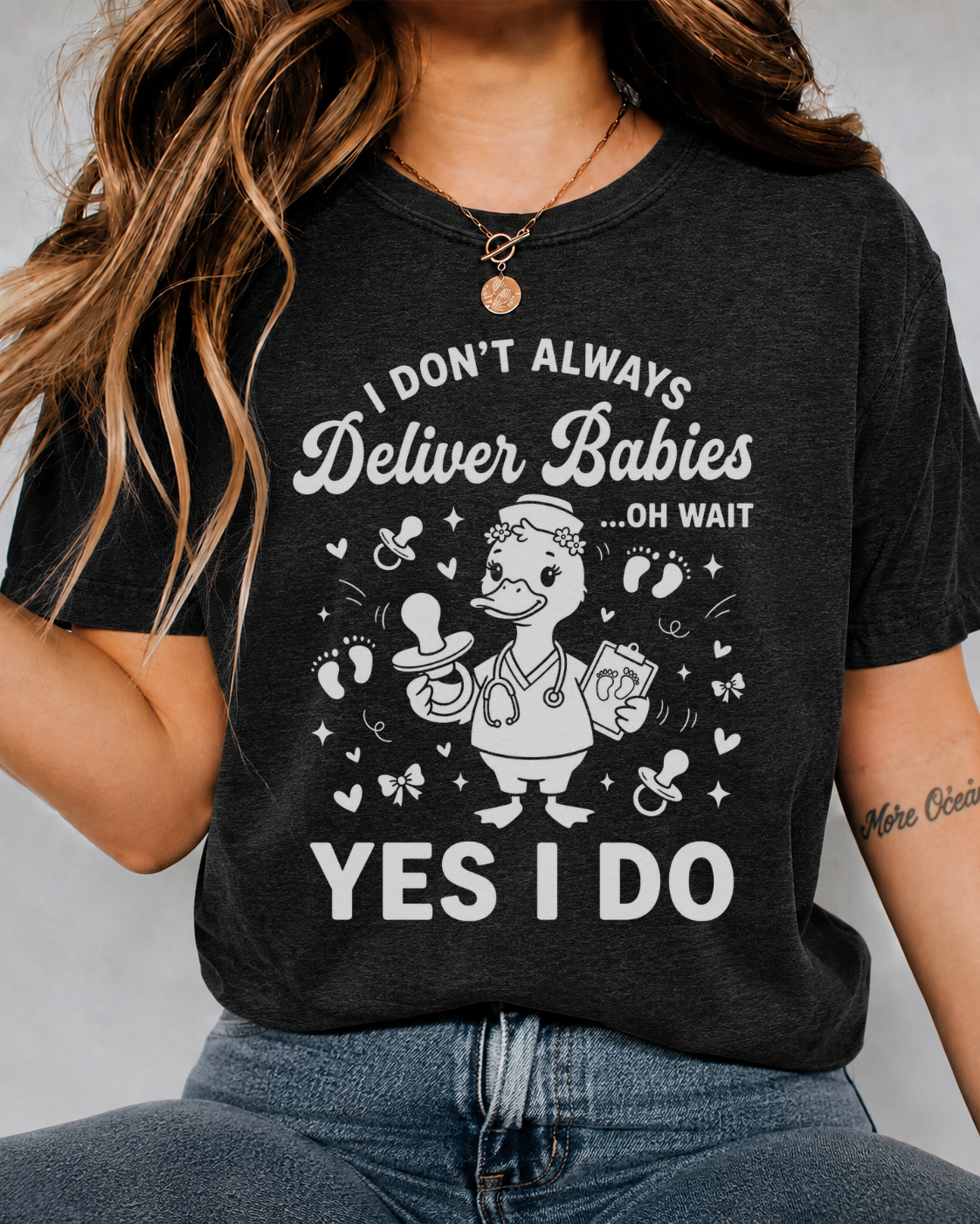 "I Don't Always Deliver Babies... Yes I Do" Shirt — White Duck Nurse Design — Bella Canvas 3001