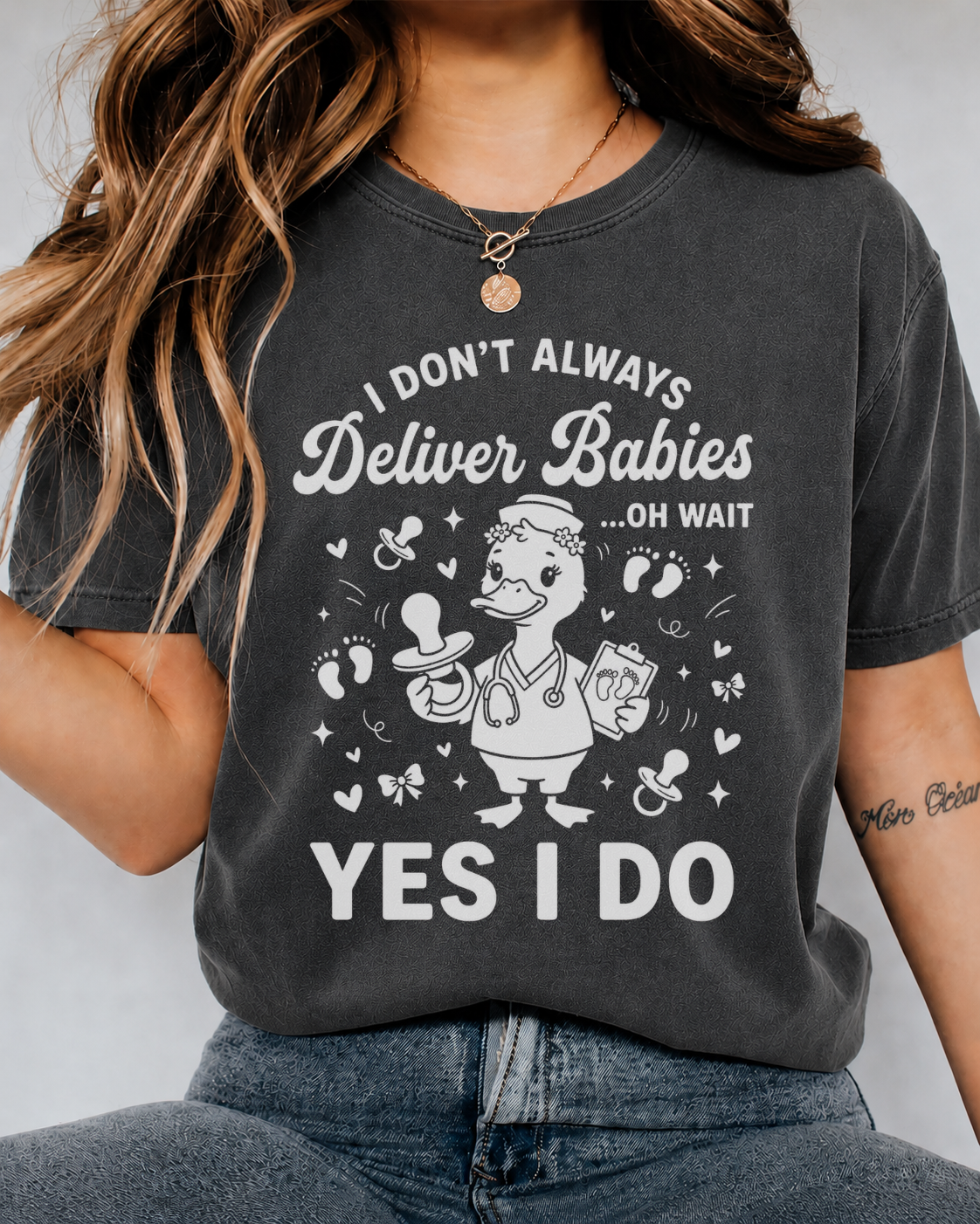 "I Don't Always Deliver Babies... Yes I Do" Shirt — White Duck Nurse Design — Bella Canvas 3001
